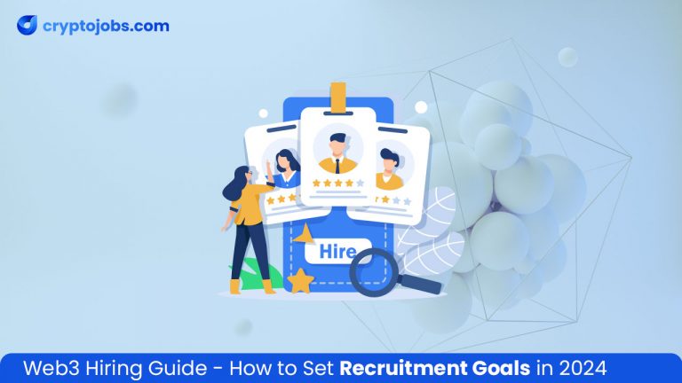 Web3 Hiring Guide: How to Set Recruitment Goals in 2024